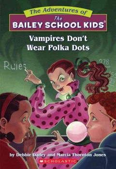 Book cover Bailey School Kids: Vampires Don't Wear Polka Dots by Debbie Dadey 