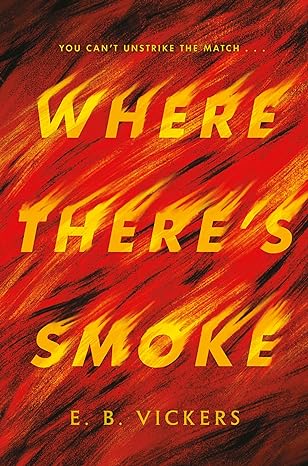 A red and yellow fiery book cover. The title, Where There's Smoke, is spelled out in yellow flames.