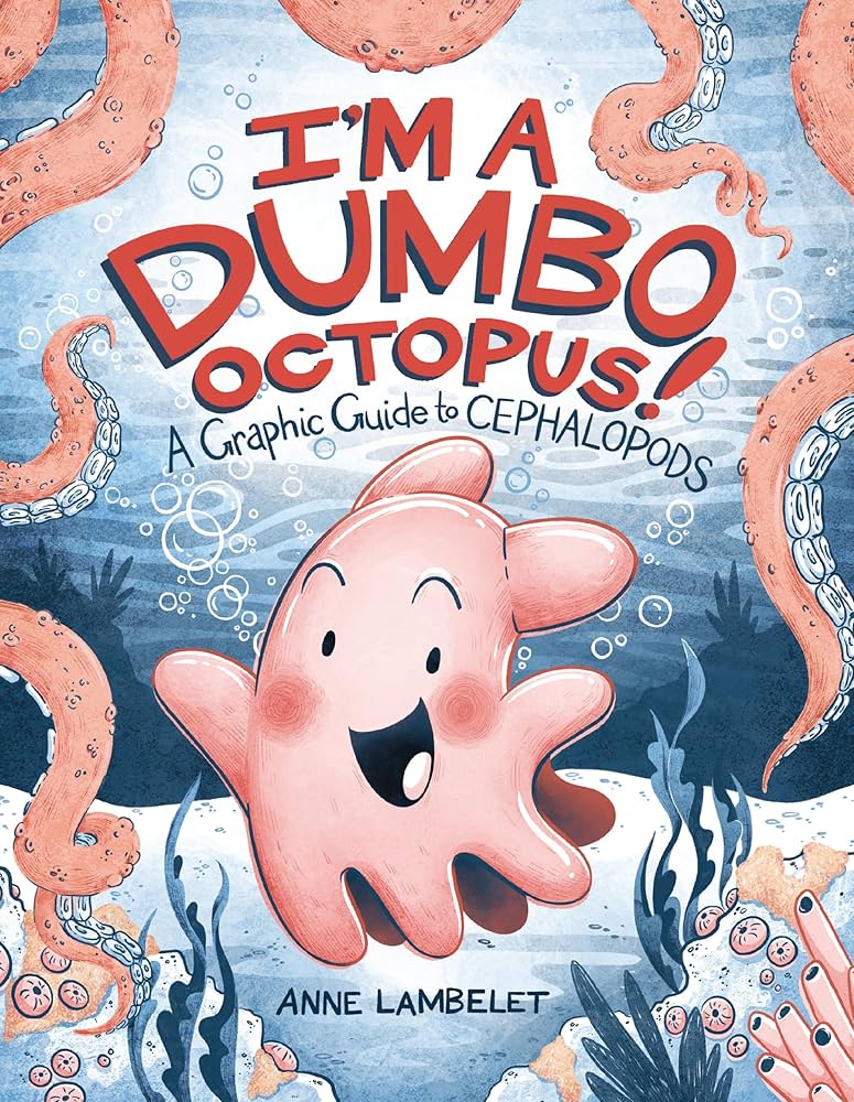 Book cover image of "I'm a Dumbo Octopus" by Anne Lambelet