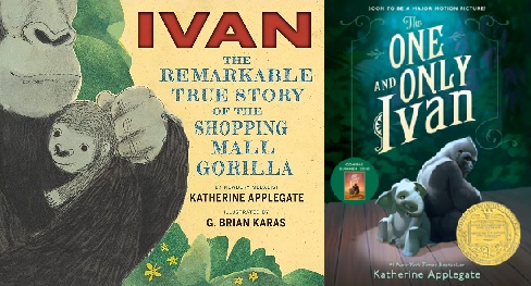 book covers of "The One and Only Ivan" and "Ivan: the remarkable true story of the shopping mall gorilla"