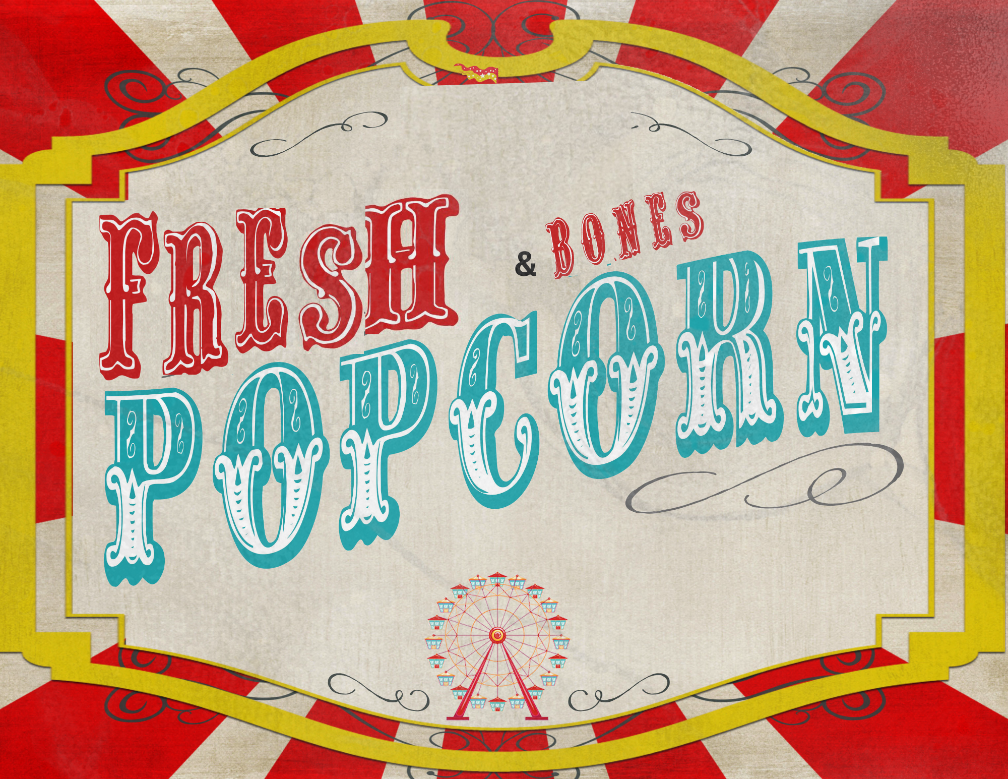 Old Fashioned Carnival Sign: Fresh and Bones Popcorn