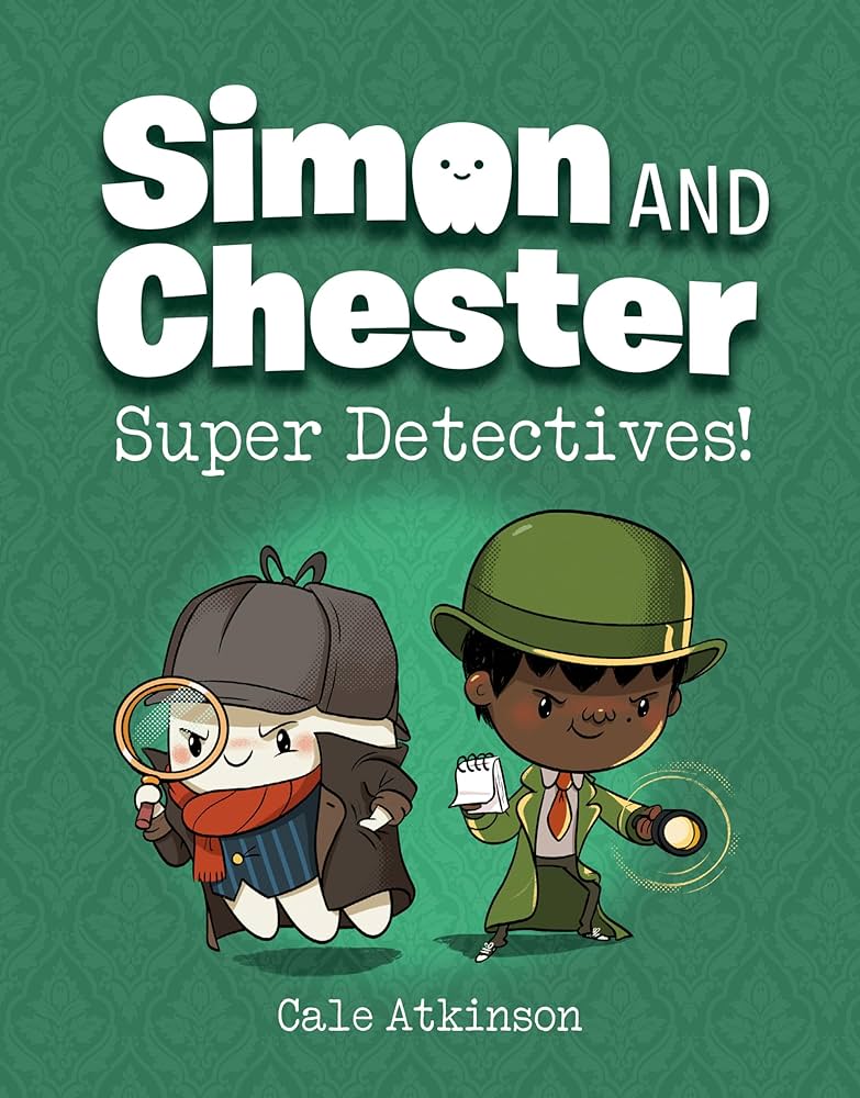 Book cover image of the graphic novel "Simon & Chester: Super Detectives" by Cale Atkinson.