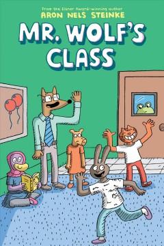 Book cover for Mr. Wolf's Class by Aaron Nels Steinke 