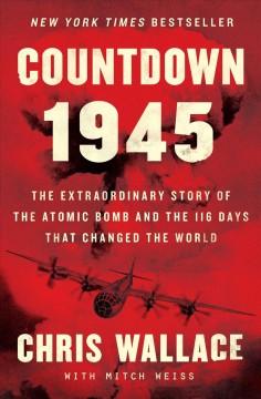 Book cover for Countdown 1945 by Chris Wallace, with Mitch Weiss
