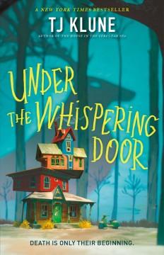 Book cover for Under the Whispering Door by TJ Klune