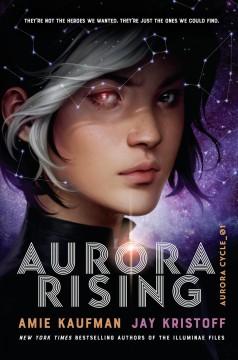 Book cover for Aurora Rising by Amie Kaufman 