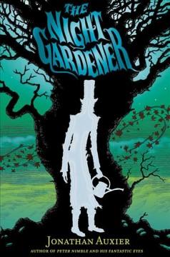 Book cover for The Night Gardener by Jonathon Auxier 