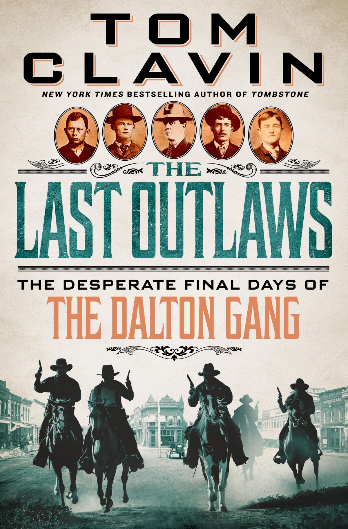 Four outlaws with raised firearms ride horses through an old western town. Five sepia toned pictures show the members of the Dalton Gang. The title, The Last Outlaws: The Last Final Days of the Dalton Gang, is prominent in the middle of the book cover. 