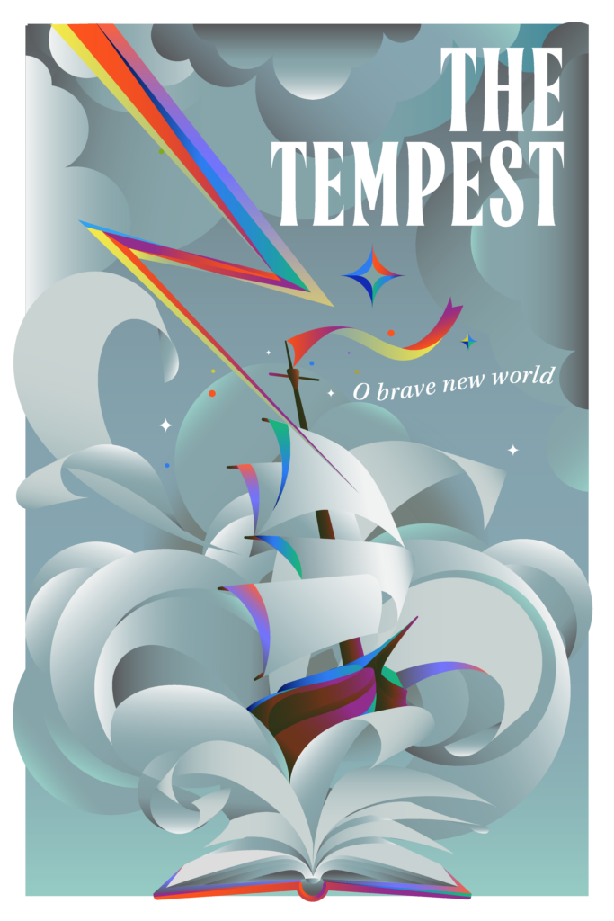 Image of an open book with pages that curl out to look like waves. A ship is in the middle of the waves. A rainbow lightening bolt shoots down from clouds at the top of the image towards the ship. The top right corner has the title "The Tempest" and the line "O brave new world". 